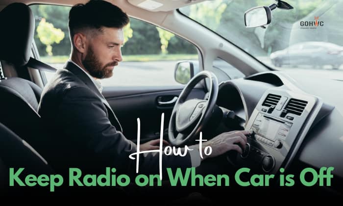 how to keep radio on when car is off