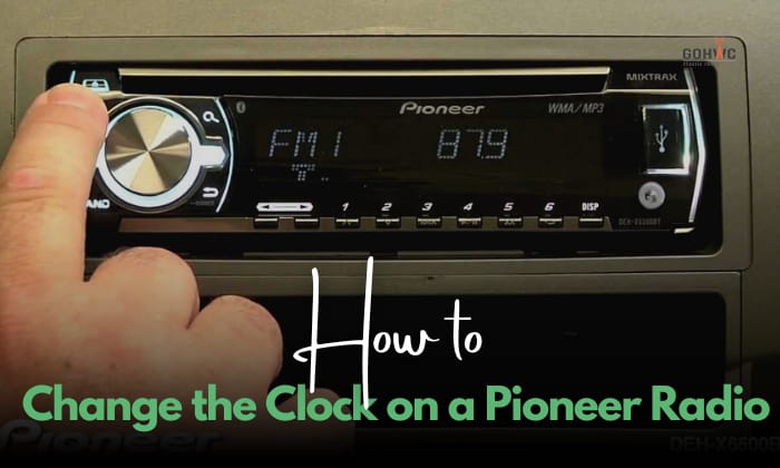 how-to-change-the-clock-on-a-Pioneer-radio