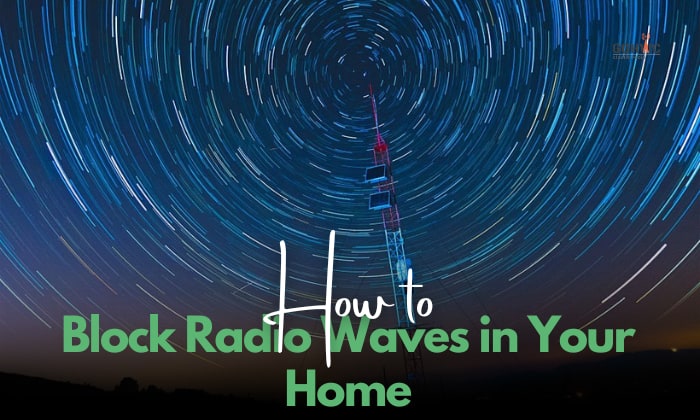 how to block radio waves in your home