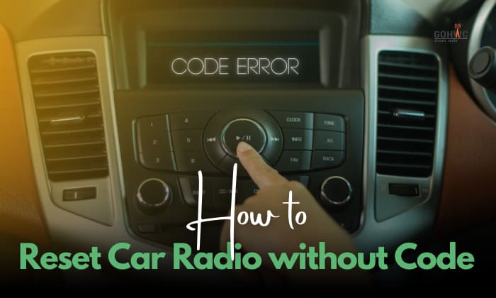 how to reset car radio without code